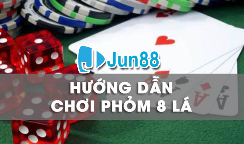 Hướng dẫn về cách chơi game phỏm 8 cây Jun88 hiệu quả Hướng dẫn về cách chơi game phỏm 8 cây Jun88 hiệu quả